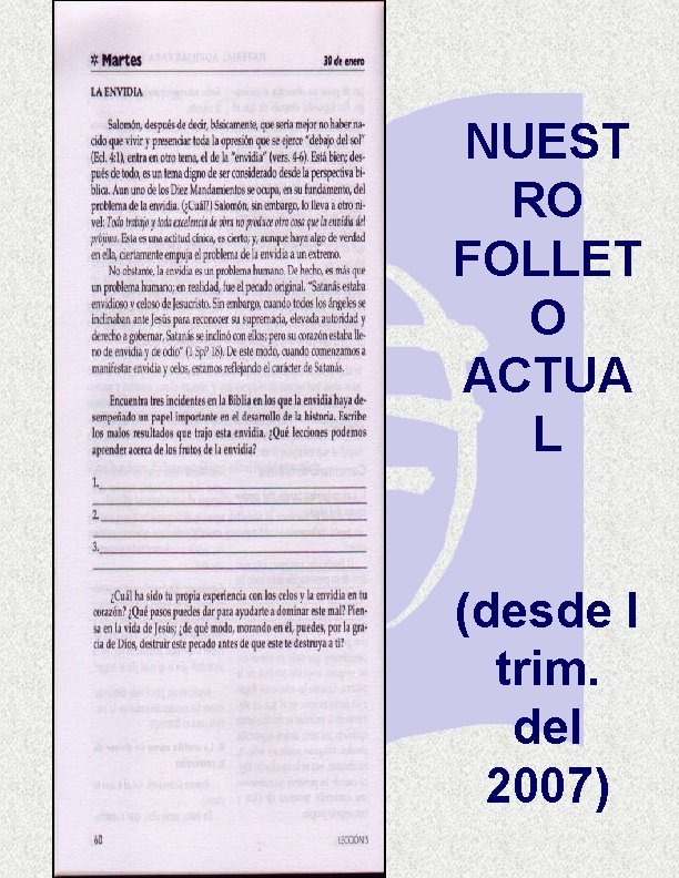 NUEST RO FOLLET O ACTUA L (desde I trim. del 2007) 