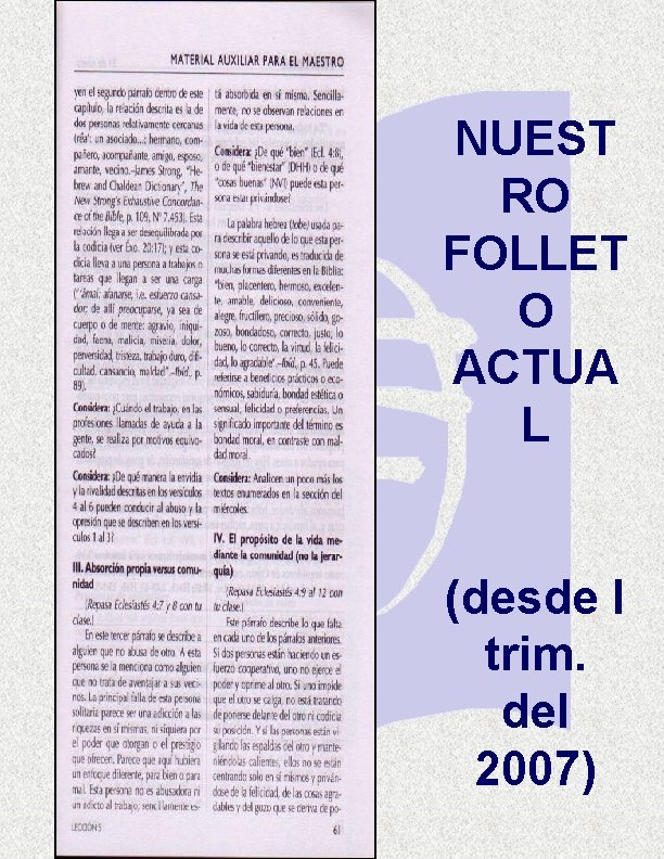 NUEST RO FOLLET O ACTUA L (desde I trim. del 2007) 