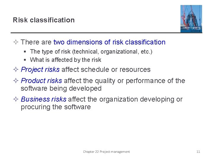 Risk classification ² There are two dimensions of risk classification § The type of