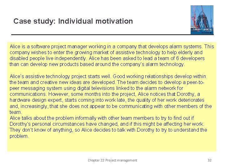 Case study: Individual motivation Alice is a software project manager working in a company
