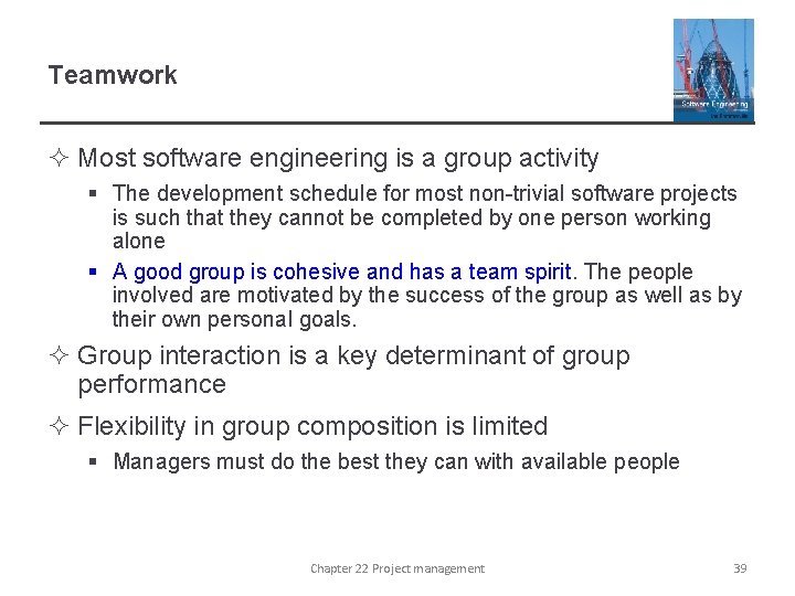 Teamwork ² Most software engineering is a group activity § The development schedule for