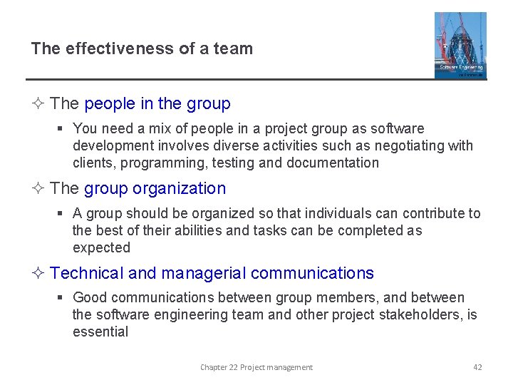 The effectiveness of a team ² The people in the group § You need
