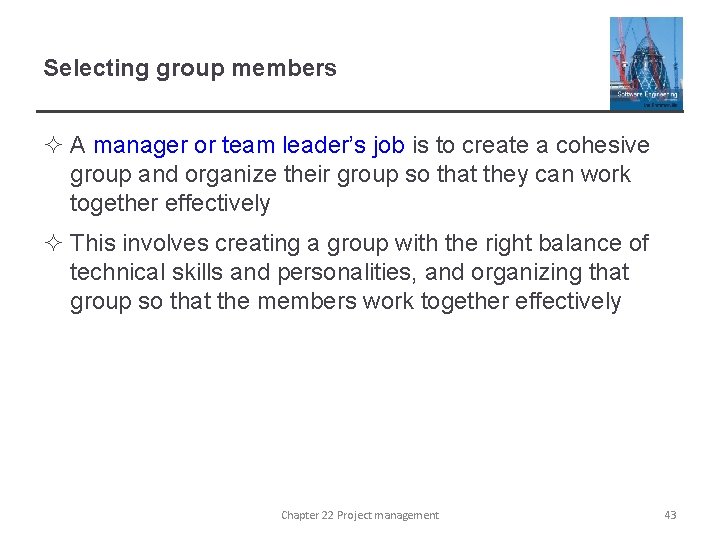 Selecting group members ² A manager or team leader’s job is to create a