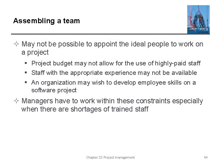 Assembling a team ² May not be possible to appoint the ideal people to