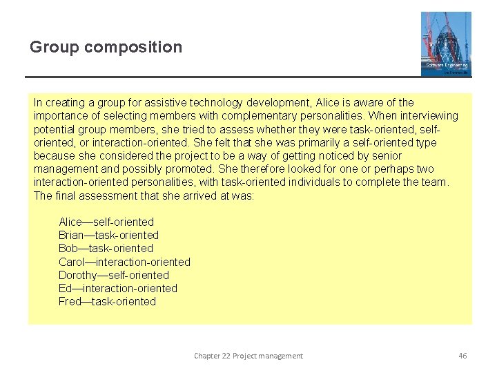 Group composition In creating a group for assistive technology development, Alice is aware of