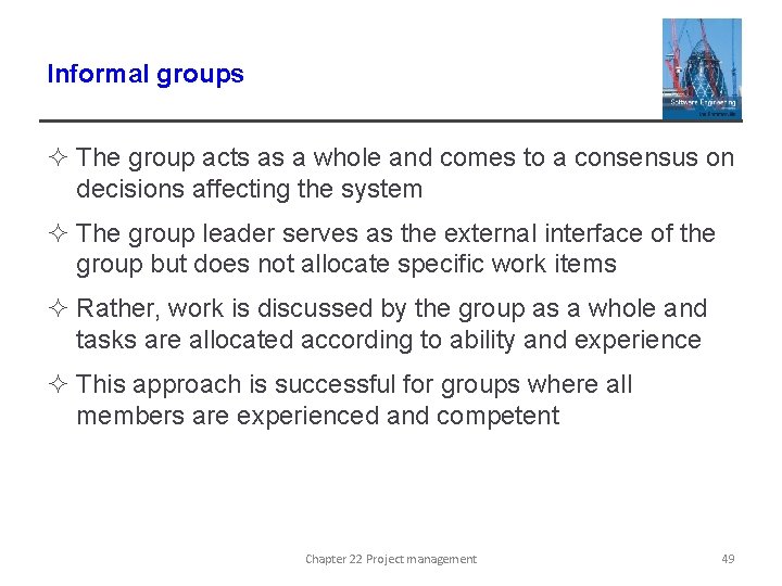 Informal groups ² The group acts as a whole and comes to a consensus