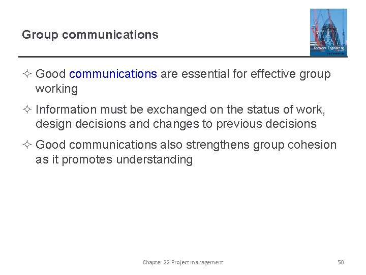 Group communications ² Good communications are essential for effective group working ² Information must