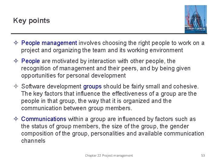 Key points ² People management involves choosing the right people to work on a