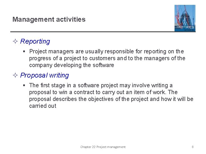 Management activities ² Reporting § Project managers are usually responsible for reporting on the