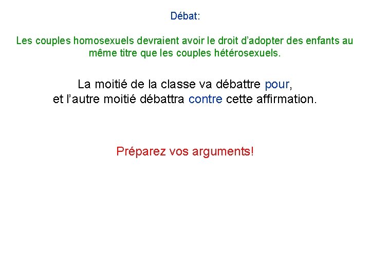 Débat: Les couples homosexuels devraient avoir le droit d’adopter des enfants au même titre Débat: Les couples homosexuels devraient avoir le droit d’adopter des enfants au même titre