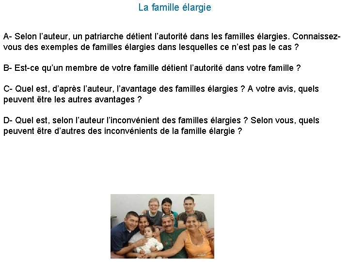 La famille élargie A- Selon l’auteur, un patriarche détient l’autorité dans les familles élargies. La famille élargie A- Selon l’auteur, un patriarche détient l’autorité dans les familles élargies.