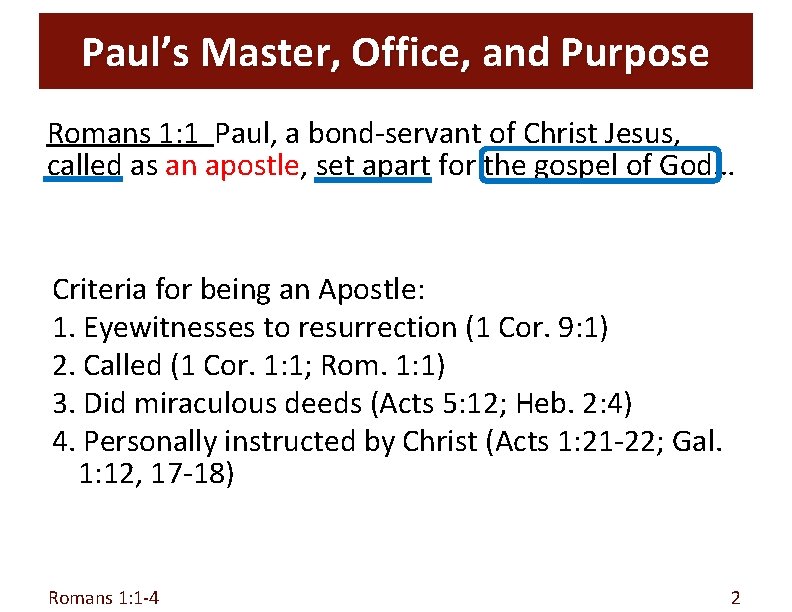 Paul’s Master, Office, and Purpose Romans 1: 1 Paul, a bond-servant of Christ Jesus,