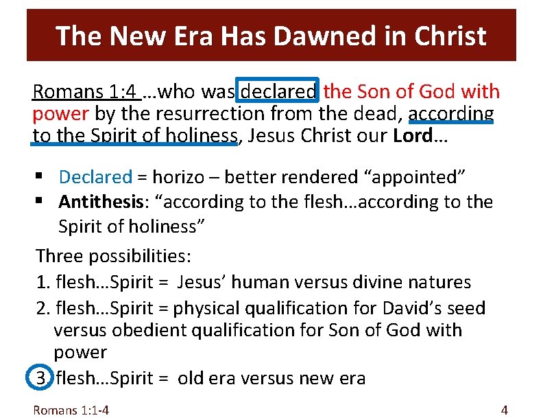 The New Era Has Dawned in Christ Romans 1: 4 …who was declared the