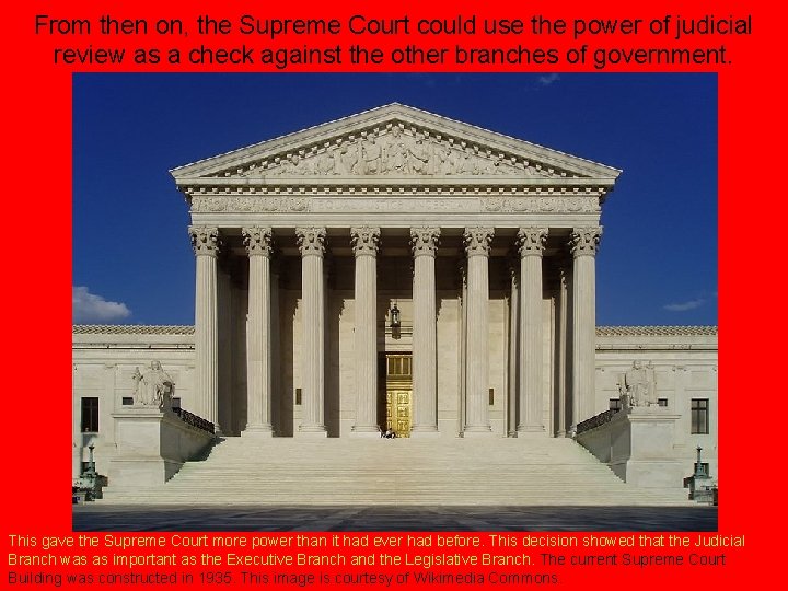 From then on, the Supreme Court could use the power of judicial review as