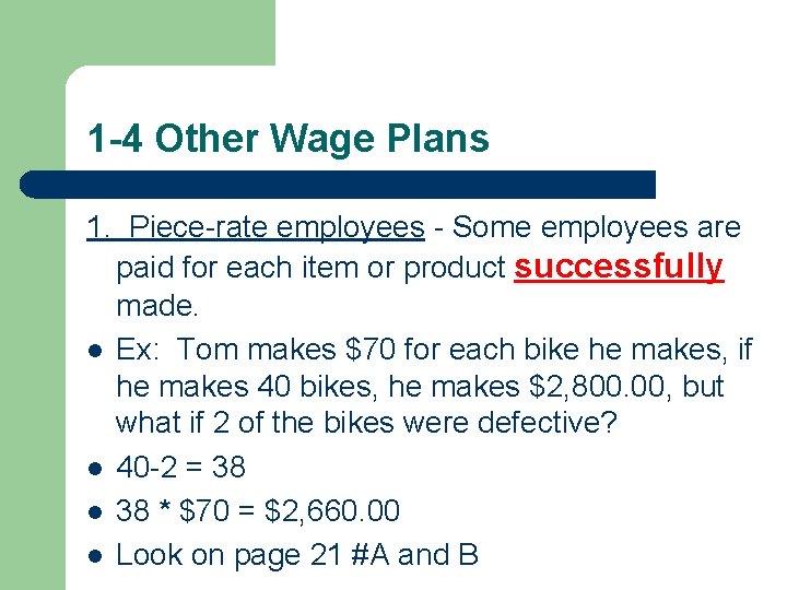 1 -4 Other Wage Plans 1. Piece-rate employees - Some employees are paid for