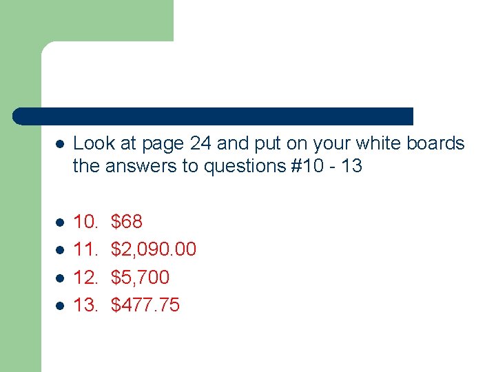 l Look at page 24 and put on your white boards the answers to