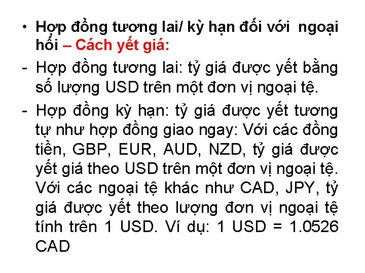  • Hợp đồng tương lai/ kỳ hạn đối với ngoại hối – Cách