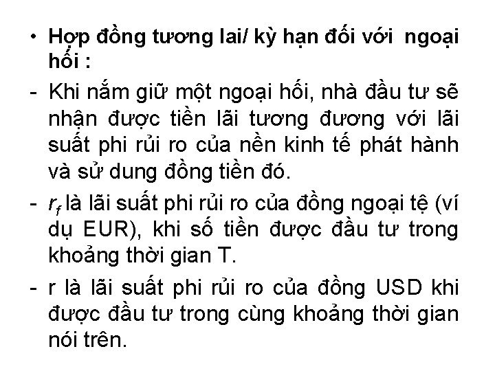  • Hợp đồng tương lai/ kỳ hạn đối với ngoại hối : -