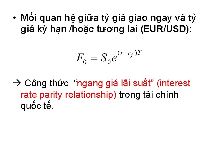  • Mối quan hệ giữa tỷ giá giao ngay và tỷ giá kỳ