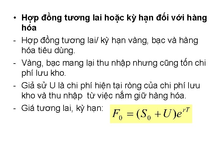  • Hợp đồng tương lai hoặc kỳ hạn đối với hàng hóa -