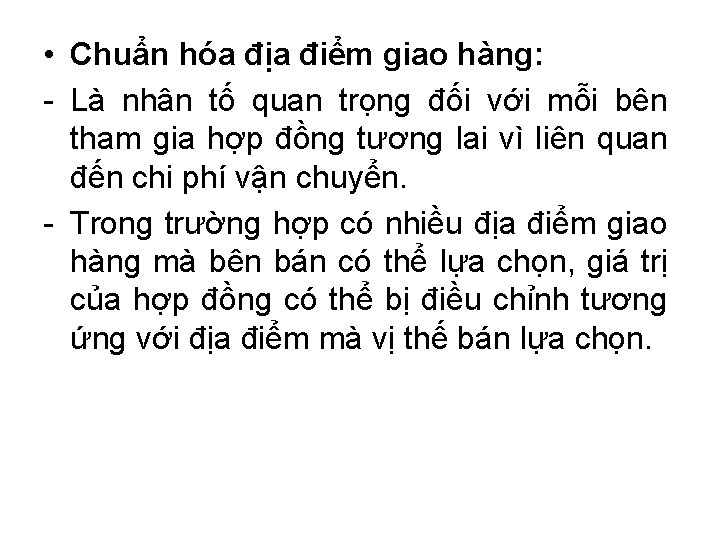  • Chuẩn hóa địa điểm giao hàng: - Là nhân tố quan trọng