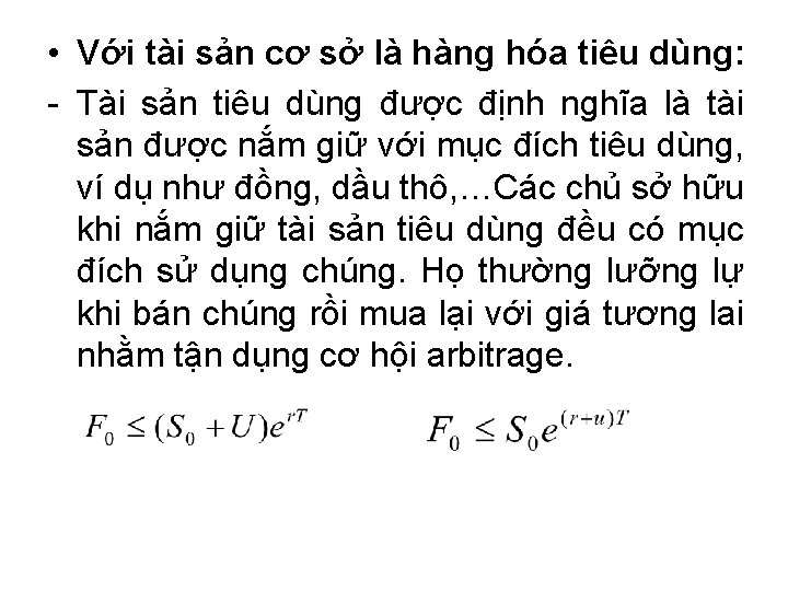  • Với tài sản cơ sở là hàng hóa tiêu dùng: - Tài