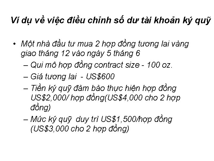 Ví dụ về việc điều chỉnh số dư tài khoản ký quỹ • Một