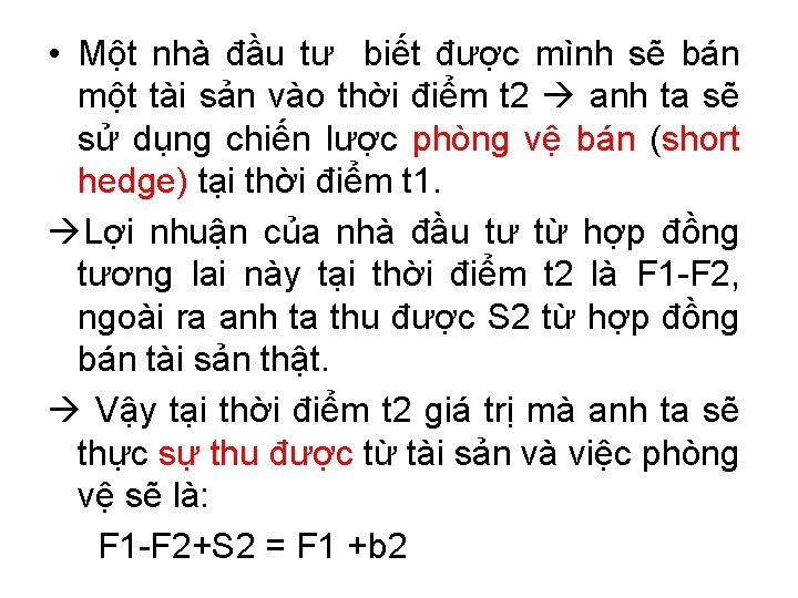  • Một nhà đầu tư biết được mình sẽ bán một tài sản