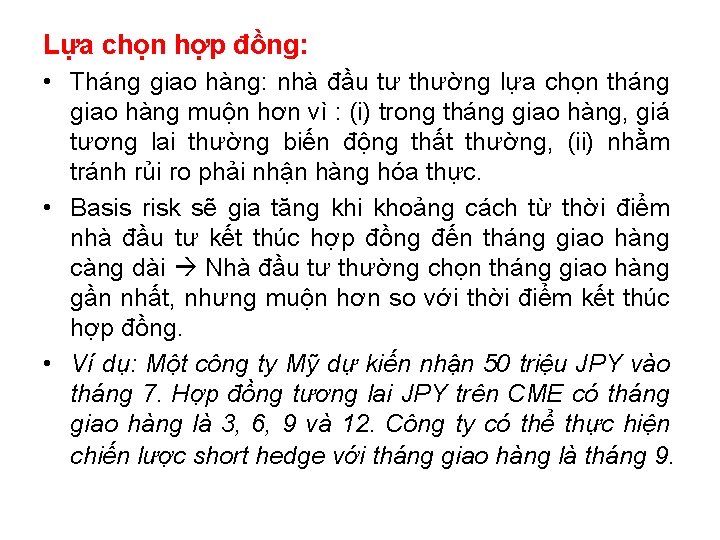 Lựa chọn hợp đồng: • Tháng giao hàng: nhà đầu tư thường lựa chọn