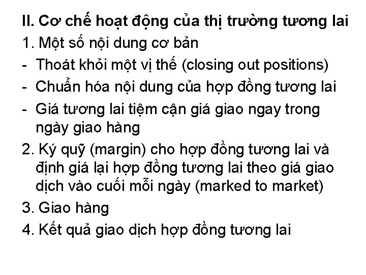 II. Cơ chế hoạt động của thị trường tương lai 1. Một số nội