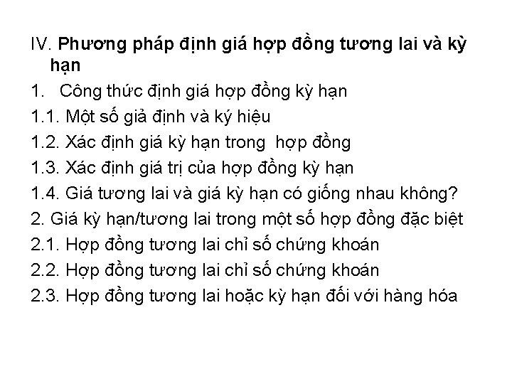 IV. Phương pháp định giá hợp đồng tương lai và kỳ hạn 1. Công