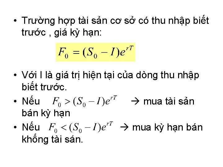  • Trường hợp tài sản cơ sở có thu nhập biết trước ,