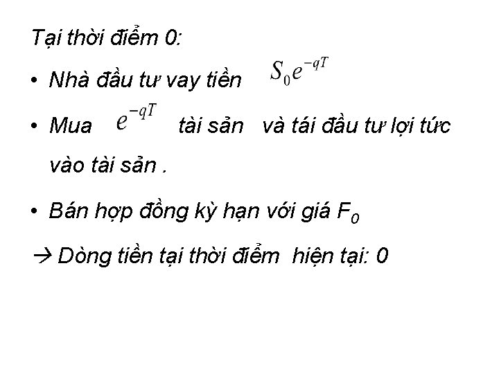 Tại thời điểm 0: • Nhà đầu tư vay tiền • Mua tài sản