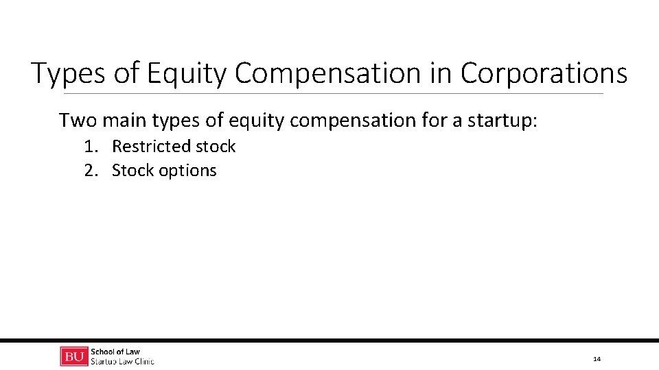 Types of Equity Compensation in Corporations Two main types of equity compensation for a