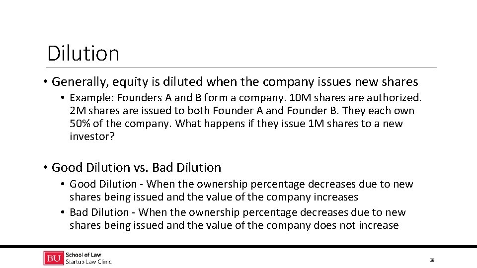 Dilution • Generally, equity is diluted when the company issues new shares • Example: