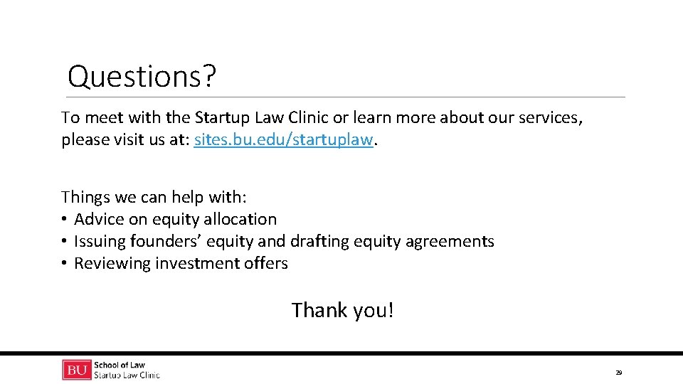 Questions? To meet with the Startup Law Clinic or learn more about our services,