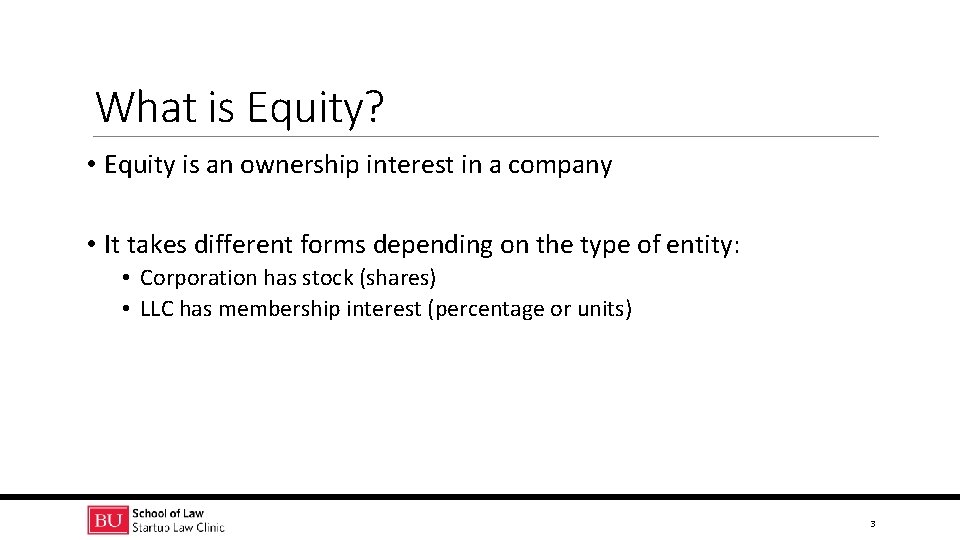 What is Equity? • Equity is an ownership interest in a company • It