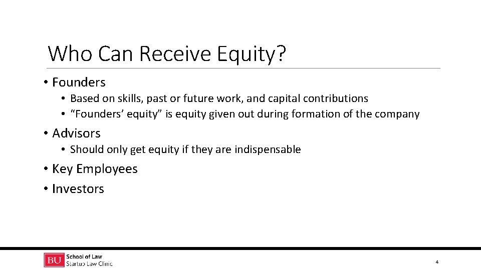 Who Can Receive Equity? • Founders • Based on skills, past or future work,