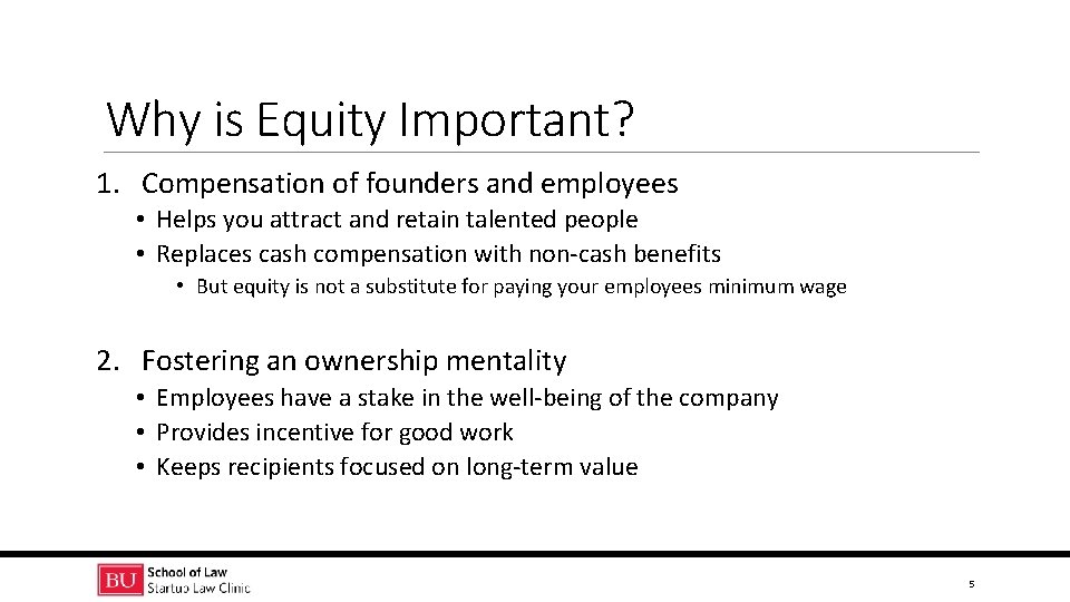 Why is Equity Important? 1. Compensation of founders and employees • Helps you attract