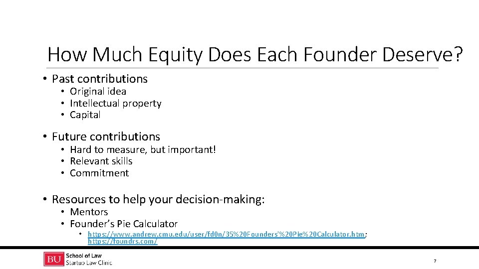 How Much Equity Does Each Founder Deserve? • Past contributions • Original idea •