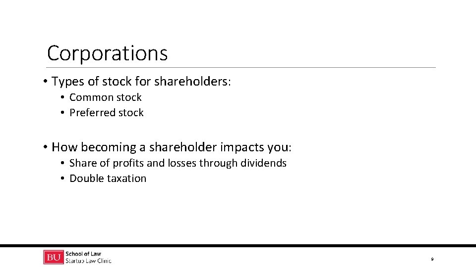 Corporations • Types of stock for shareholders: • Common stock • Preferred stock •