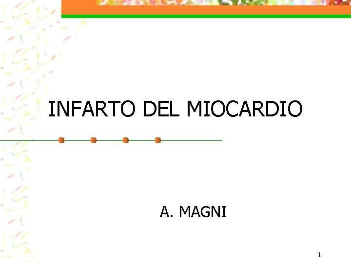 INFARTO DEL MIOCARDIO A. MAGNI 1 