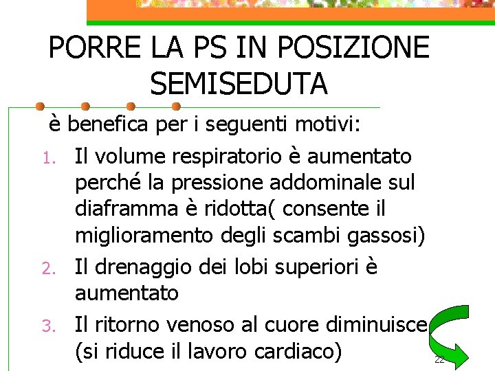 PORRE LA PS IN POSIZIONE SEMISEDUTA è benefica per i seguenti motivi: 1. Il