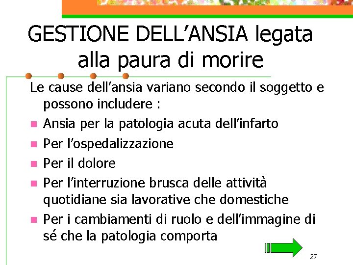 GESTIONE DELL’ANSIA legata alla paura di morire Le cause dell’ansia variano secondo il soggetto