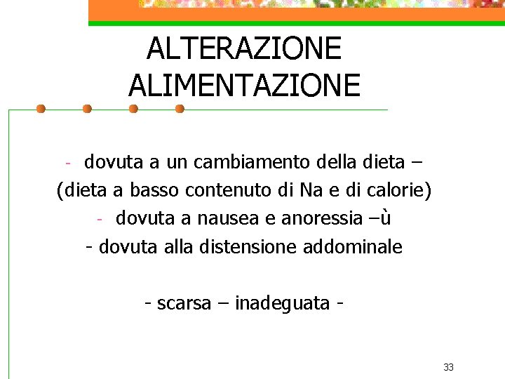 ALTERAZIONE ALIMENTAZIONE dovuta a un cambiamento della dieta – (dieta a basso contenuto di