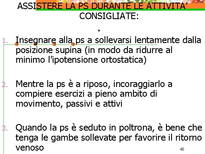 ASSISTERE LA PS DURANTE LE ATTIVITA’ CONSIGLIATE: . 1. Insegnare alla ps a sollevarsi