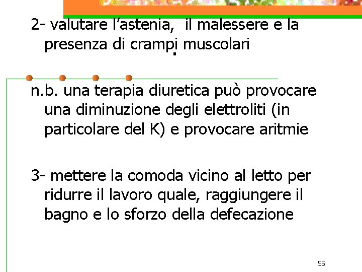 2 - valutare l’astenia, il malessere e la presenza di crampi. muscolari n. b.