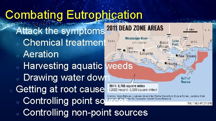 Combating Eutrophication ○ ○ Attack the symptoms ○ Chemical treatment ○ Aeration ○ Harvesting