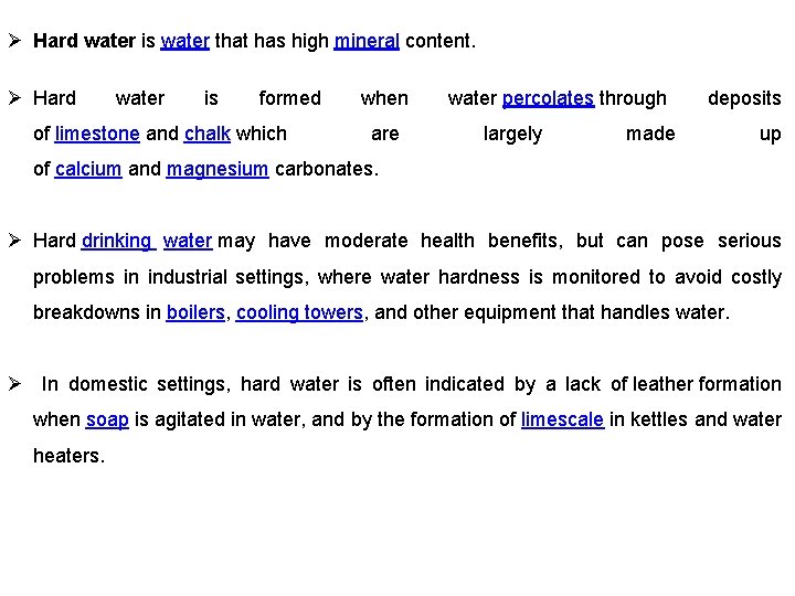 Ø Hard water is water that has high mineral content. Ø Hard water is