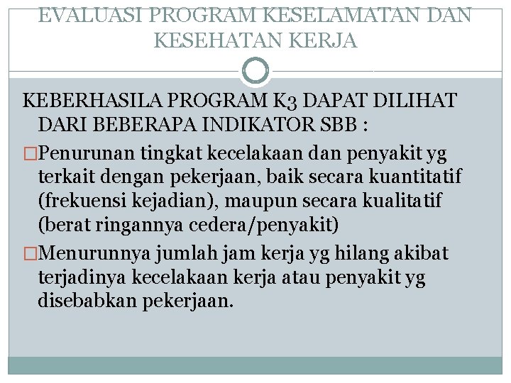 EVALUASI PROGRAM KESELAMATAN DAN KESEHATAN KERJA KEBERHASILA PROGRAM K 3 DAPAT DILIHAT DARI BEBERAPA